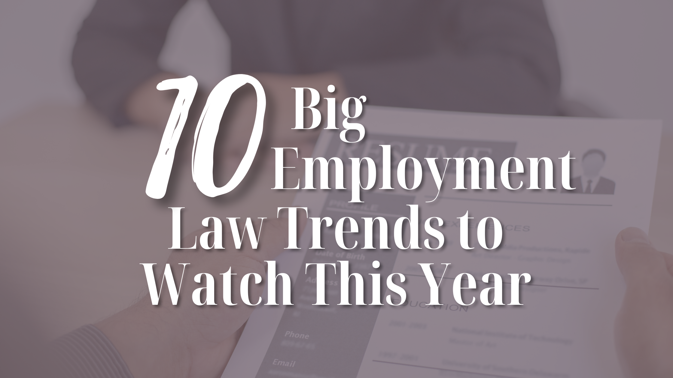 10 Big Employment Law Trends To Watch This Year